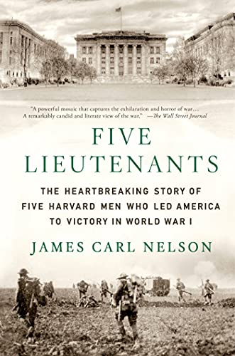 Stock image for Five Lieutenants: The Heartbreaking Story of Five Harvard Men Who Led America to Victory in World War I for sale by SecondSale