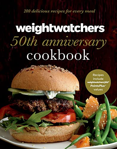 Weight Watchers 50th Anniversary Cookbook: 280 Delicious Recipes for Every Meal