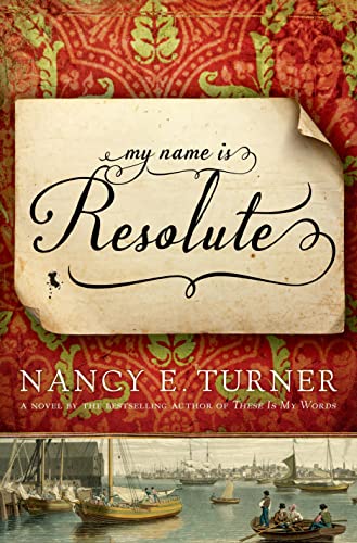 Stock image for My Name Is Resolute: A Novel by the Author of Sarah's Quilt for sale by GF Books, Inc.