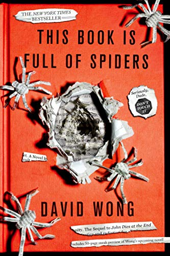 Stock image for This Book Is Full of Spiders: Seriously, Dude, Dont Touch It (John Dies at the End, 2) for sale by New Legacy Books