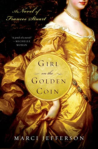 Imagen de archivo de Girl on the Golden Coin: A Novel of Frances Stuart a la venta por ThriftBooks-Atlanta