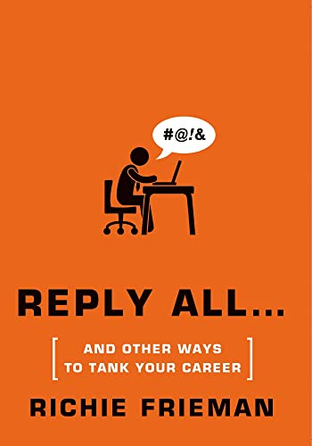 Stock image for REPLY ALL.and Other Ways to Tank Your Career: A Guide to Workplace Etiquette (Quick & Dirty Tips) for sale by Gulf Coast Books