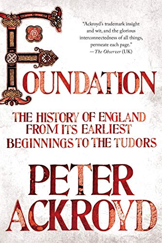 9781250037558: Foundation: The History of England from Its Earliest Beginnings to the Tudors: 1