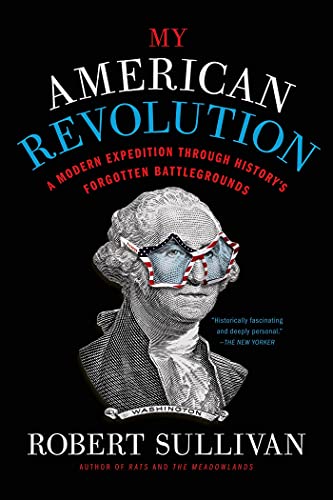 Beispielbild fr My American Revolution : A Modern Expedition Through History's Forgotten Battlegrounds zum Verkauf von Better World Books