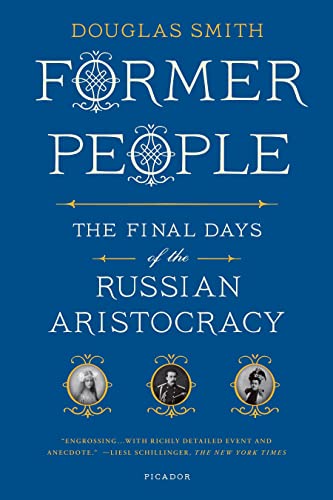 Imagen de archivo de Former People: The Final Days of the Russian Aristocracy a la venta por KuleliBooks