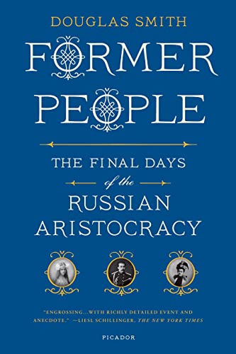 9781250037794: Former People: The Final Days of the Russian Aristocracy