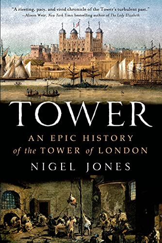 Stock image for Tower : An Epic History of the Tower of London for sale by Better World Books