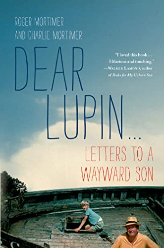 Stock image for Dear Lupin : Letters to a Wayward Son for sale by Better World Books