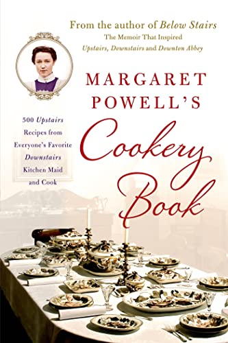 Stock image for Margaret Powell's Cookery Book : 500 Upstairs Recipes from Everyone's Favorite Downstairs Kitchen Maid and Cook for sale by Better World Books