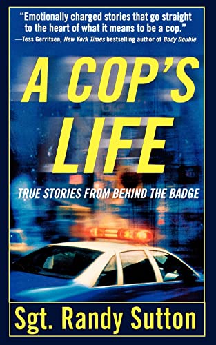 Stock image for A Cop's Life : True Stories from the Heart Behind the Badge for sale by Better World Books