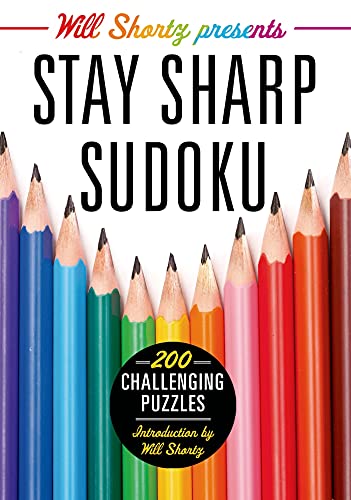 Will Shortz Presents Stay Sharp Sudoku: 200 Challenging Puzzles (9781250039217) by Shortz, Will