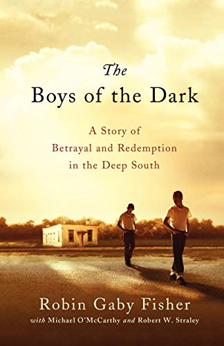 Stock image for The Boys of the Dark : A Story of Betrayal and Redemption in the Deep South for sale by Better World Books