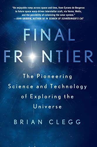 Imagen de archivo de Final Frontier: The Pioneering Science and Technology of Exploring the Universe a la venta por SecondSale