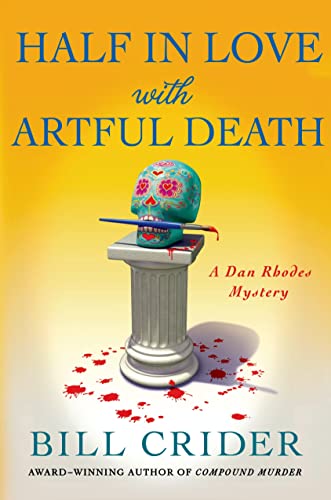 9781250039675: Half in Love with Artful Death (Sheriff Dan Rhodes Mysteries)