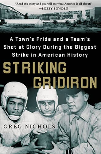 Stock image for Striking Gridiron : A Town's Pride and a Team's Shot at Glory During the Biggest Strike in American History for sale by Better World Books: West