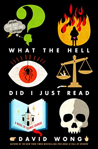 Stock image for What the Hell Did I Just Read: A Novel of Cosmic Horror (John Dies at the End, 3) for sale by Friends of  Pima County Public Library
