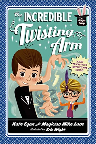 9781250040442: The Incredible Twisting Arm (Magic Shop Series, 2)
