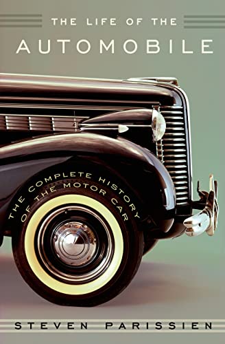Stock image for The Life of the Automobile: The Complete History of the Motor Car for sale by PlumCircle