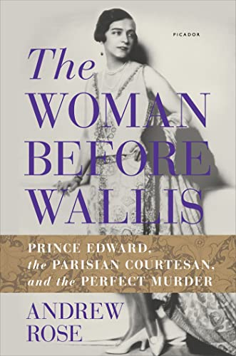 Beispielbild fr The Woman Before Wallace: Prince Edward, the Parisian Courtesan, and the Perfect Murder zum Verkauf von Argosy Book Store, ABAA, ILAB
