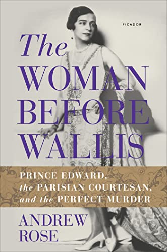 Stock image for The Woman Before Wallis: Prince Edward, the Parisian Courtesan, and the Perfect Murder for sale by Decluttr