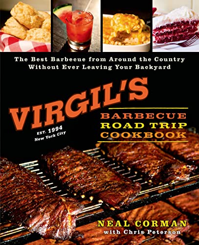 Stock image for Virgil's Barbecue Road Trip Cookbook: The Best Barbecue From Around the Country Without Ever Leaving Your Backyard for sale by Your Online Bookstore