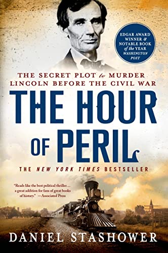 Beispielbild fr The Hour of Peril: The Secret Plot to Murder Lincoln Before the Civil War zum Verkauf von Once Upon A Time Books