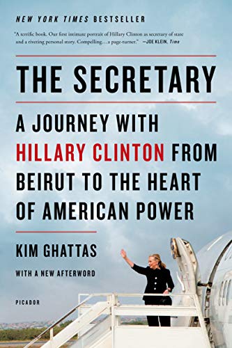 Beispielbild fr The Secretary: A Journey with Hillary Clinton from Beirut to the Heart of American Power zum Verkauf von Wonder Book