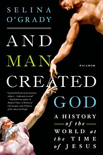Stock image for And Man Created God: A History of the World at the Time of Jesus for sale by Books From California