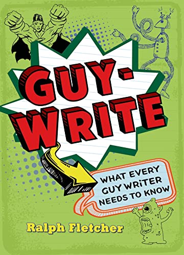 Stock image for Guy-Write: What Every Guy Writer Needs to Know for sale by Your Online Bookstore