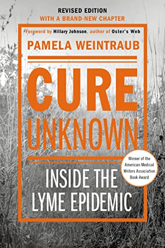 Imagen de archivo de Cure Unknown: Inside the Lyme Epidemic (Revised Edition with New Chapter) a la venta por ThriftBooks-Atlanta