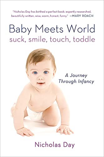 Imagen de archivo de Baby Meets World: Suck, Smile, Touch, Toddle: A Journey Through Infancy a la venta por Wrigley Books