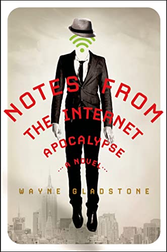 Beispielbild fr Notes from the Internet Apocalypse: A Novel (The Internet Apocalypse Trilogy) zum Verkauf von Wonder Book