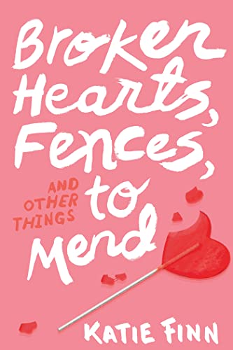 Imagen de archivo de Broken Hearts, Fences and Other Things to Mend (A Broken Hearts & Revenge Novel) a la venta por SecondSale