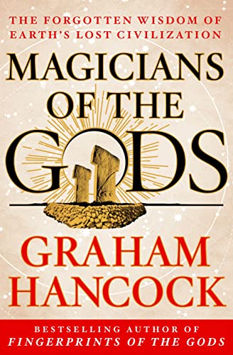 Imagen de archivo de Magicians of the Gods: Sequel to the International Bestseller Fingerprints of the Gods a la venta por KuleliBooks