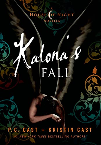 9781250046116: Kalona's Fall: A House of Night Novella: 4 (House of Night Novellas)
