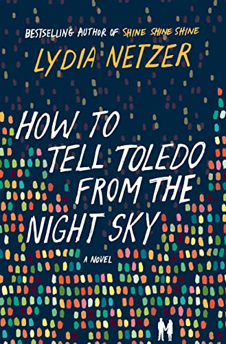 Stock image for How to Tell Toledo from the Night Sky: A Novel for sale by Wrigley Books
