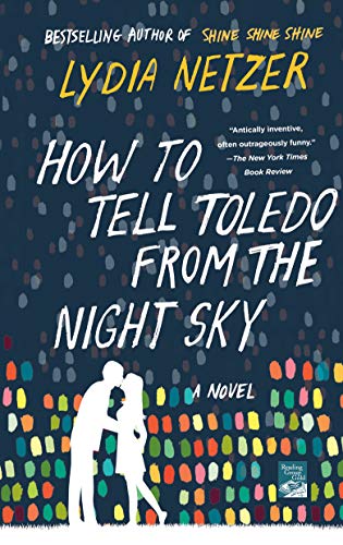 Imagen de archivo de How to Tell Toledo from the Night Sky : A Novel a la venta por Better World Books: West