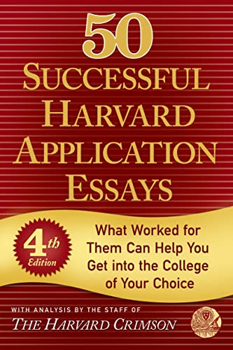 Stock image for 50 Successful Harvard Application Essays: What Worked for Them Can Help You Get into the College of Your Choice for sale by SecondSale