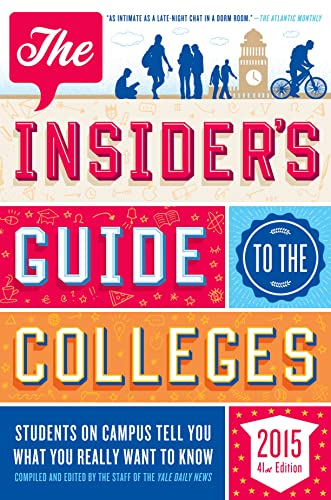 Imagen de archivo de The Insider's Guide to the Colleges, 2015: Students on Campus Tell You What You Really Want to Know, 41st Edition (Insider's Guide to the Colleges: Students on Campus) a la venta por Open Books