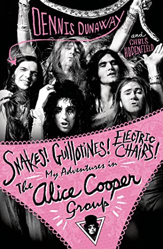 Beispielbild fr Snakes! Guillotines! Electric Chairs! : My Adventures in the Alice Cooper Group zum Verkauf von Better World Books