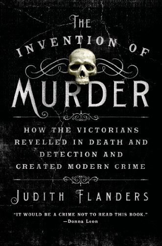 Imagen de archivo de The Invention of Murder: How the Victorians Revelled in Death and Detection and Created Modern Crime a la venta por Seattle Goodwill