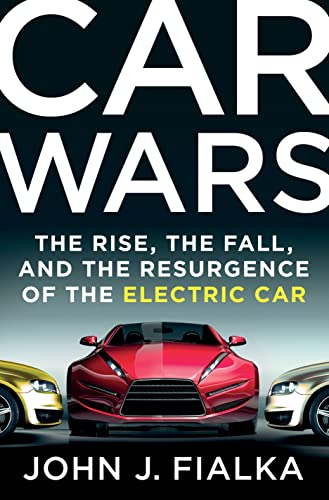 9781250048707: Car Wars: The Rise, the Fall, and the Resurgence of the Electric Car