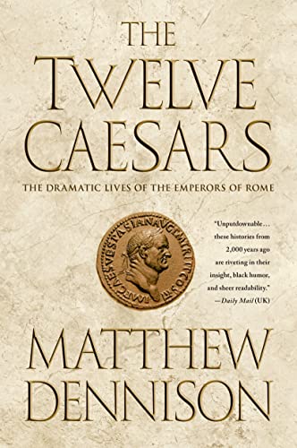 Stock image for The Twelve Caesars: The Dramatic Lives of the Emperors of Rome for sale by Goodwill