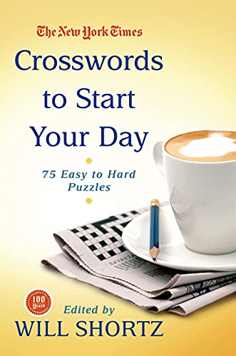 Beispielbild fr The New York Times Crosswords to Start Your Day : 75 Easy to Hard Puzzles zum Verkauf von Better World Books