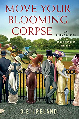 Move Your Blooming Corpse: An Eliza Doolittle & Henry Higgins Mystery