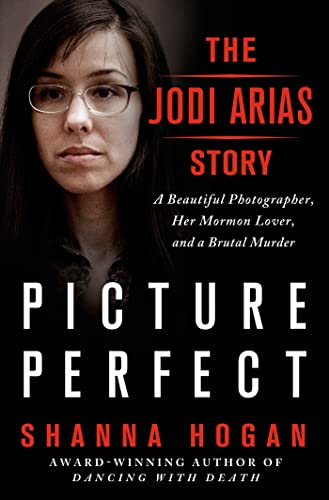 Imagen de archivo de Picture Perfect: The Jodi Arias Story: A Beautiful Photographer, Her Mormon Lover, and a Brutal Murder a la venta por Jenson Books Inc