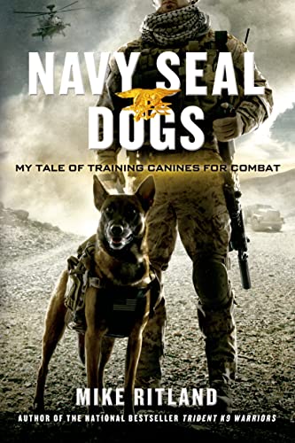 9781250049698: Navy Seal Dogs: My Tale of Training Canines for Combat