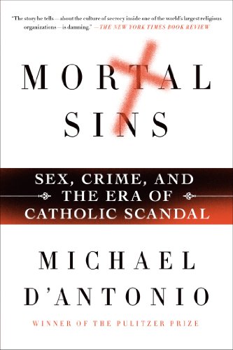 Beispielbild fr Mortal Sins: Sex, Crime, and the Era of Catholic Scandal zum Verkauf von Better World Books