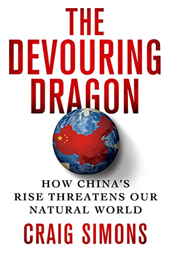 Stock image for The Devouring Dragon : How China's Rise Threatens Our Natural World for sale by Better World Books