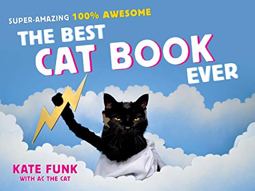 Beispielbild fr The Best Cat Book Ever: Super-Amazing, 100% Awesome (ST. MARTIN'S GR) zum Verkauf von Wonder Book